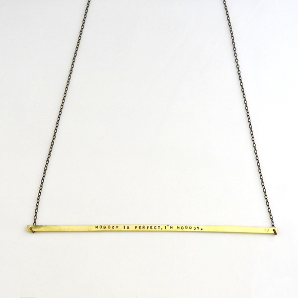 Quote Long Chain Necklace 'Nobody is perfect. I' m nobody.'